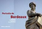 Couverture du livre « Portraits de Bordeaux ; de l'Antiquité à 2020 » de Jean-Michel Roddaz et Louis Maurin et Jean-Pierre Bost aux éditions Confluences