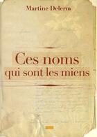 Couverture du livre « Ces noms qui sont les miens » de Martine Delerm aux éditions Elytis