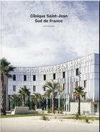 Couverture du livre « Clinique Saint-Jean Sud de France » de Pierre Delohen aux éditions Archibooks