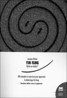Couverture du livre « Yin yang : mythe ou réalité ? 300 exercices pratiques » de Jacques Mittler aux éditions Jmg