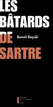 Couverture du livre « Les bâtards de Sartre » de Benoit Rayski aux éditions Pierre-guillaume De Roux