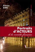 Couverture du livre « Portraits d'Acteurs de la comédie française » de Simon Eine aux éditions Ovadia