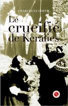 Couverture du livre « Le crucifie de keralies » de Charles Le Goffic aux éditions Marivole