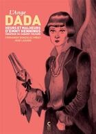 Couverture du livre « L'ange Dada : heurs et malheurs d'Emmy Hennings, créatrice du cabaret Voltaire » de Fernando Gonzalez Vinas et Jose Lazaro aux éditions Cambourakis