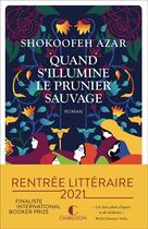 Couverture du livre « Quand s'illumine le prunier sauvage » de Shokoofeh Azar aux éditions Charleston