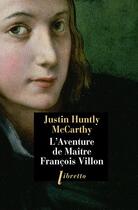 Couverture du livre « La curieuse aventure de maître François Villon » de Justin Huntly Mccarthy aux éditions Libretto