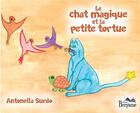 Couverture du livre « Le chat magique et la petite tortue » de Antonella Surdo aux éditions Bergame
