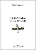 Couverture du livre « Lysistrata, mon amour » de Matéi Visniec aux éditions Espace D'un Instant