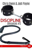 Couverture du livre « Déviances t.3 ; discipline » de Chris Owen et Jodi Payne aux éditions Juno Publishing