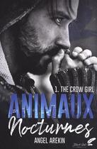 Couverture du livre « Animaux nocturnes Tome 1 : the crow girl » de Angel Arekin aux éditions Black Ink