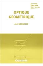 Couverture du livre « Optique géométrique » de Joel Sornette aux éditions Cepadues