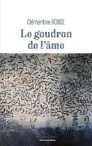 Couverture du livre « Le goudron de l'âme » de Clémentine Ronse aux éditions Editions Maia