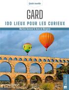 Couverture du livre « Gard : 100 lieux pour les curieux » de Anne De Margerie et Martine Dumond aux éditions Bonneton