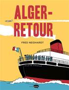 Couverture du livre « Alger-retour » de Fred Neidhardt aux éditions Marabulles