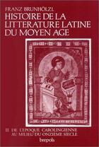 Couverture du livre « Histoire de la litterature latine Tome 2 ; du 9e au milieu du 11 » de Brunholzl F aux éditions Brepols