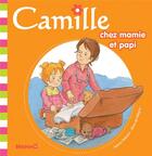 Couverture du livre « CAMILLE : Camille chez Mamie et Papi » de Nancy Delvaux et Aline De Petigny aux éditions Hemma