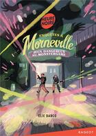 Couverture du livre « Enquêtes à Morneville ; jeux dangereux au Monstergame » de Elie Darco aux éditions Rageot