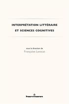 Couverture du livre « Interpretation litteraire et sciences cognitives » de Francoise Lavocat aux éditions Hermann