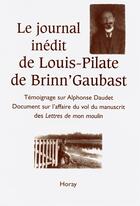 Couverture du livre « Le journal inedit de louis pilate de brinn gaubast » de Brinn Gaubast L P. aux éditions Horay