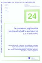Couverture du livre « Le nouveau regime des relations inductire-commerce (loi du 2 aout 2005) » de Jacques Raynard aux éditions Lexisnexis
