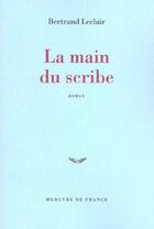 Couverture du livre « La main du scribe » de Bertrand Leclair aux éditions Mercure De France