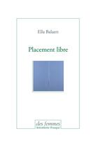 Couverture du livre « Placement libre » de Ella Balaert aux éditions Des Femmes