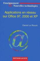 Couverture du livre « Applications en réseau sur Office 97, 2000 et XP » de Daniel Le Rouzic aux éditions Bertrand Lacoste