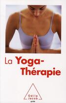 Couverture du livre « La yoga-thérapie » de Lionel Coudron aux éditions Odile Jacob