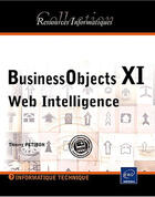 Couverture du livre « Business Objects ; web intelligence (version XI R2) » de Thierry Petibon aux éditions Eni