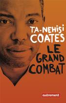 Couverture du livre « Le grand combat » de Ta-Nehisi Coates aux éditions Autrement