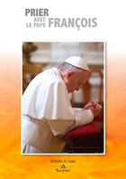 Couverture du livre « Prier avec le pape François » de Patrick Koehler aux éditions Signe