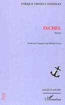 Couverture du livre « Ixchel » de Enrique Fonseca Gonzalez aux éditions L'harmattan