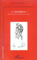 Couverture du livre « L'autodidacte : Entre pratiques et représentation sociales » de Helene Bezille aux éditions L'harmattan