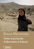 Couverture du livre « La petite marchande d'allumettes à Kaboul » de Diana Mohamadi aux éditions Michel Lafon