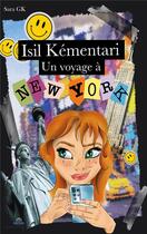 Couverture du livre « Isil kementari - un voyage a new york » de Gk Sara aux éditions Paulo Ramand