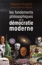 Couverture du livre « Les fondements philosophiques de la démocratie moderne » de Maxence Hecquard aux éditions Francois-xavier De Guibert