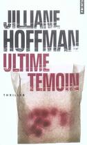 Couverture du livre « Ultime témoin » de Hoffman Jilliane P. aux éditions Points