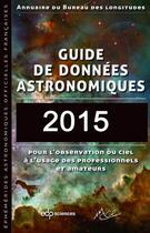 Couverture du livre « Guide de données astronomiques (édition 2015) » de Imcce aux éditions Edp Sciences