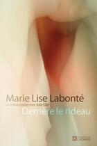 Couverture du livre « Derrière le rideau » de Marie-Lise Labonte et Julie Cote aux éditions Les Éditions De L'homme