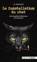 Couverture du livre « La Constellation du chat : Une enquête de Bonneau et Lamouche » de J.L. Blanchard aux éditions Fides