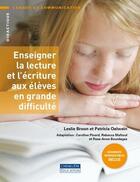 Couverture du livre « Enseigner la lecture et l'écriture aux élèves en grande difficulté » de Patricia Oelwein aux éditions Cheneliere Mcgraw-hill