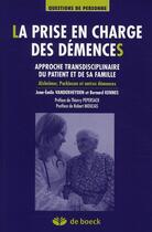 Couverture du livre « La prise en charge des démences ; approche transdisciplinaire du patient et de sa famille » de  aux éditions De Boeck Superieur
