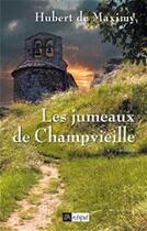 Couverture du livre « Les jumeaux de Champvieille » de Hubert De Maximy aux éditions Archipel