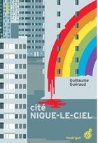 Couverture du livre « Cité Nique-le-ciel » de Guillaume Gueraud aux éditions Rouergue