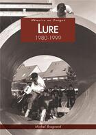 Couverture du livre « Lure ; 1980-1999 » de Michel Bregnard aux éditions Editions Sutton