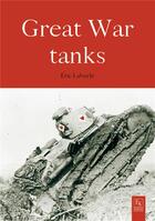 Couverture du livre « Great war tanks » de Eric Labayle aux éditions Editions Sutton