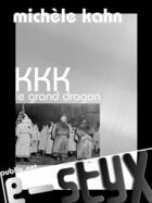 Couverture du livre « KKK ; le grand dragon » de Michele Kahn aux éditions Publie.net