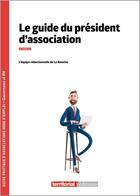 Couverture du livre « Le guide du président d'association (6e édition) » de La Navette aux éditions Territorial