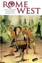 Couverture du livre « Rome West » de Andrea Mutti et Brian Wood et Justin Giampaoli aux éditions Jungle