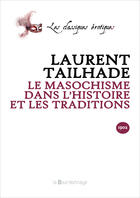 Couverture du livre « Masochisme Dans L'Histoire Et Les Traditions - 2eme Ed. (Le) » de Laurent Tailhade aux éditions La Bourdonnaye